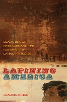 Latining America: Black-Brown Passages and the Coloring of Latino/a Studies - The New Southern Studies (Paperback)