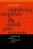 Signifying Serpents and Mardi Gras Runners: Representing Identity in Selected Souths (Hardback)