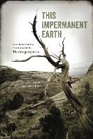 This Impermanent Earth: Environmental Writing from The Georgia Review - Georgia Review Books (Hardback)