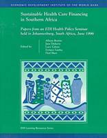 Sustainable Health Care Financing in Southern Africa: Papers from an EDI Health Policy Seminar Held in Johannesburg, South Africa, June 1996 - EDI Learning Resources (Paperback)