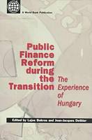 Public Finance Reform During the Transition: The Experience of Hungary (Paperback)