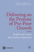 Delivering on the Promise of Pro-poor Growth: Insights and Lessons from Country Experiences (Hardback)