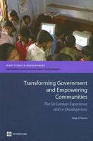Transforming Government and Empowering Communities: The Sri Lankan Experience with E-development (Paperback)