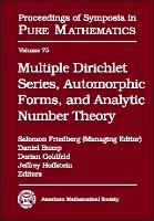 Multiple Dirichlet Series, Automorphic Forms, and Analytic Number Theory - Proceedings of Symposia in Pure Mathematics (Hardback)