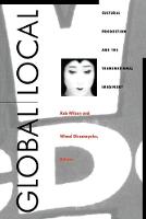 Global/Local: Cultural Production and the Transnational Imaginary - Asia-Pacific: Culture, Politics, and Society (Paperback)