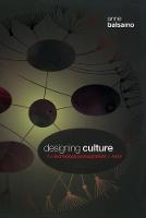 Designing Culture: The Technological Imagination at Work (Paperback)