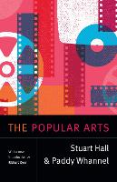 The Popular Arts - Stuart Hall: Selected Writings (Hardback)