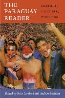 The Paraguay Reader: History, Culture, Politics - The Latin America Readers (Paperback)