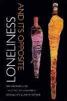 Loneliness and Its Opposite: Sex, Disability, and the Ethics of Engagement (Paperback)