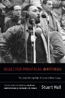 Selected Political Writings: The Great Moving Right Show and Other Essays - Stuart Hall: Selected Writings (Paperback)