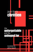 The Unforgettable and the Unhoped For - Perspectives in Continental Philosophy (Paperback)