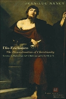 Dis-Enclosure: The Deconstruction of Christianity - Perspectives in Continental Philosophy (Paperback)