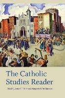The Catholic Studies Reader - Catholic Practice in North America (Paperback)