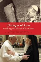 Dialogue of Love: Breaking the Silence of Centuries - Orthodox Christianity and Contemporary Thought (Hardback)