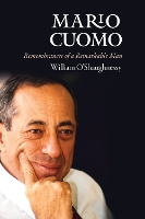 Mario Cuomo: Remembrances of a Remarkable Man (Hardback)