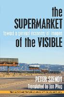 The Supermarket of the Visible: Toward a General Economy of Images - Thinking Out Loud (Paperback)