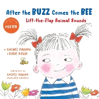 After the Buzz Comes the Bee: Lift-the-Flap Animal Sounds (Hardback)