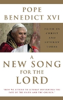 New Song for the Lord: Faith in Christ and Liturgy Today (Paperback)