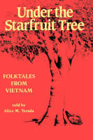 Under the Starfruit Tree: Folk Tales from Vietnam (Paperback)
