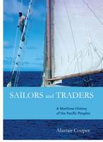 Sailors and Traders: A Maritime History of the Pacific Peoples (Hardback)