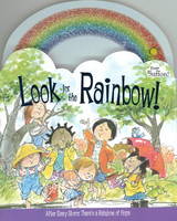 Look for the Rainbow!: After Every Storm There's a Rainbow of Hope (Board book)