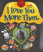 I Love You More Than... (Board book)