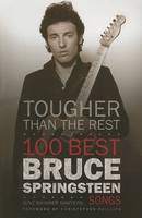 Tougher Than the Rest: 100 Bruce Springsteen Songs (Hardback)