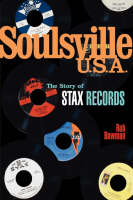 Soulsville U.S.A.: The Story of Stax Records (Paperback)