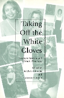Taking Off the White Gloves: Southern Women and Women Historians - Southern Women (Hardback)
