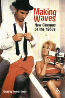 Making Waves: New Wave, Neorealism, and the New Cinemas of the 1960s (Hardback)