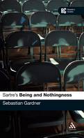 Sartre's 'Being and Nothingness': A Reader's Guide - Reader's Guides (Hardback)