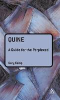 Quine: A Guide for the Perplexed - Guides for the Perplexed (Hardback)