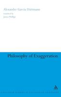 Philosophy of Exaggeration - Continuum Studies in Continental Philosophy (Hardback)