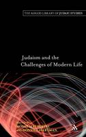 Judaism and the Challenges of Modern Life - The Robert and Arlene Kogod Library of Judaic Studies (Hardback)