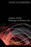 Judaism and the Challenges of Modern Life - The Robert and Arlene Kogod Library of Judaic Studies (Paperback)