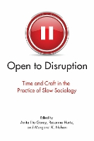 Open to Disruption: Time and Craft in the Practice of Slow Sociology (Hardback)