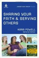 Sharing Your Faith & Serving Others: Junior High Group Study - Uncommon (Paperback)