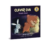 Clever Cub Trusts God - Clever Cub Bible Stories (Paperback)