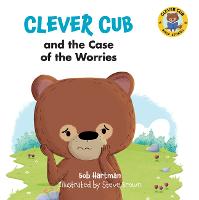 Clever Cub and the Case of the Worries - Clever Cub Bible Stories (Paperback)