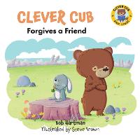 Clever Cub Forgives a Friend - Clever Cub Bible Stories (Paperback)