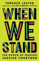 When We Stand – The Power of Seeking Justice Together (Paperback)