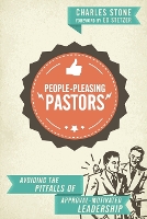 People–Pleasing Pastors – Avoiding the Pitfalls of Approval–Motivated Leadership (Paperback)