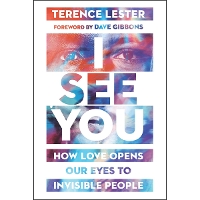 I See You – How Love Opens Our Eyes to Invisible People (Paperback)