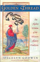 The Golden Thread: The Ageless Wisdom of the Western Mystery Traditions (Paperback)