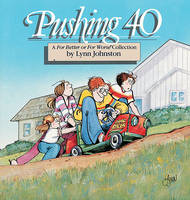Pushing 40 Volume 8: A For Better or For Worse Collection - For Better or For Worse (Paperback)