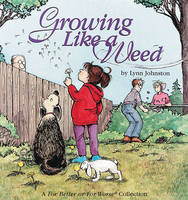Growing Like a Weed Volume 18: A For Better or For Worse Collection - For Better or For Worse (Paperback)