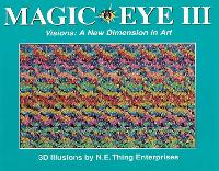 Magic Eye III: A New Dimension in Art Volume 3 - Magic Eye (Hardback)