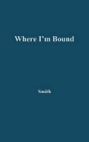Where I'm Bound: Patterns of Slavery and Freedom in Black American Autobiography (Hardback)