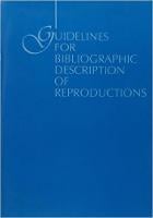 Guidelines for Bibliographic Description of Reproductions