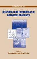 Interfaces and Interphases in Analytical Chemistry - ACS Symposium Series 1062 (Hardback)